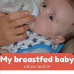 My breastfed baby refuses bottle, what to do?