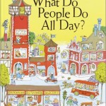 The all time favorite children book: What do people do all day by Richard Scarry