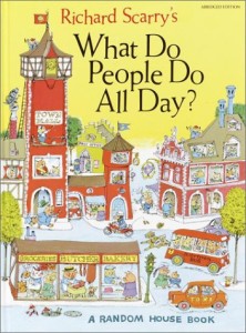 What Do People Do All Day? by Richard Scarry